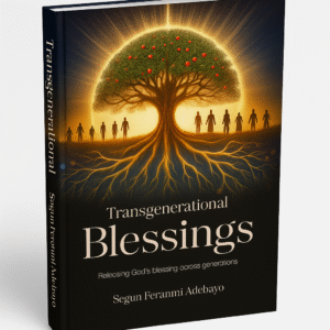 TRANSGENERATIONAL BLESSINGS - Segun Adebayo (TheGodMan)